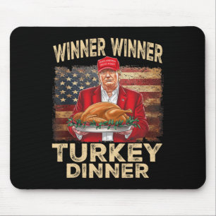Winner Winner Turkey Dinner Thanksgiving Donald Tr Mouse Pad