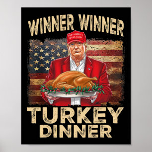Winner Winner Turkey Dinner Thanksgiving Donald Tr Poster