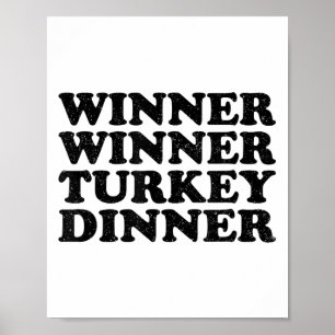 Winner Winner Turkey Dinner Thanksgiving Holiday F Poster