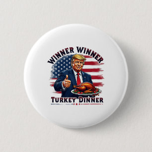 Winner Winner Turkey Dinner Trump Thanksgiving Hum 2 Inch Round Button
