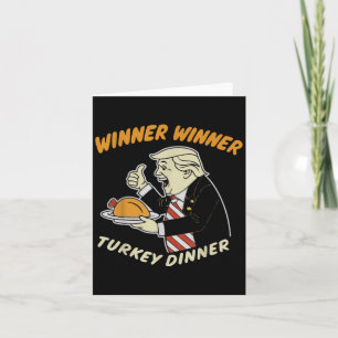 Winner Winner Turkey Dinner Trump Thanksgiving Hum Card