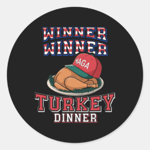 Winner Winner Turkey Dinner Trump Thanksgiving Hum Classic Round Sticker