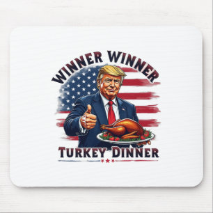 Winner Winner Turkey Dinner Trump Thanksgiving Hum Mouse Pad