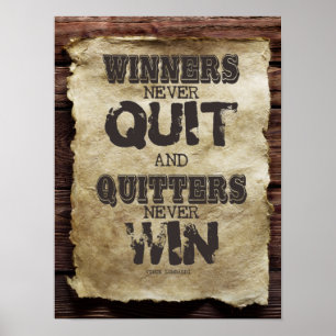 winners never quit and quitters never win poster