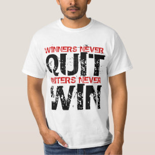 Winners Never Quit Quitters Never Win Shirt