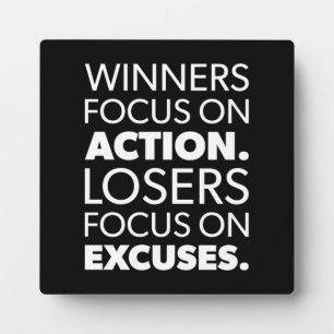 Winners Take Action, Losers Make Excuses Plaque