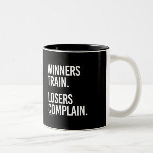 Winners Train - Losers Complain - Training Fitne Two-Tone Coffee Mug