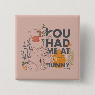 Winnie the Pooh & Eeyore   You had me at Hunny 2 Inch Square Button