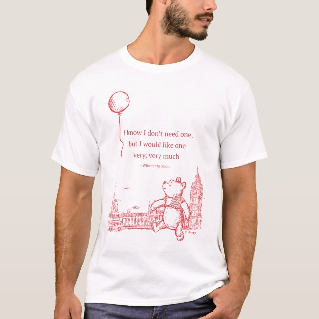 Winnie the Pooh | I Know I Don't Need One Quote T-Shirt (Front)