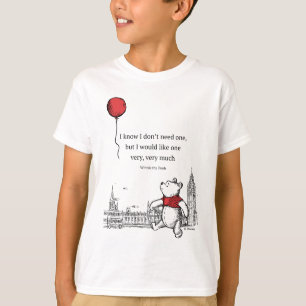 Winnie the Pooh   I Know I Don't Need One Quote T-Shirt