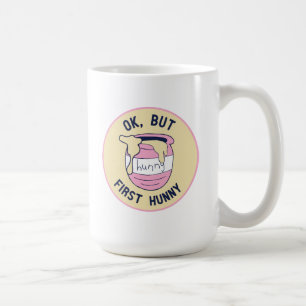 Winnie The Pooh   OK, But First Hunny Coffee Mug