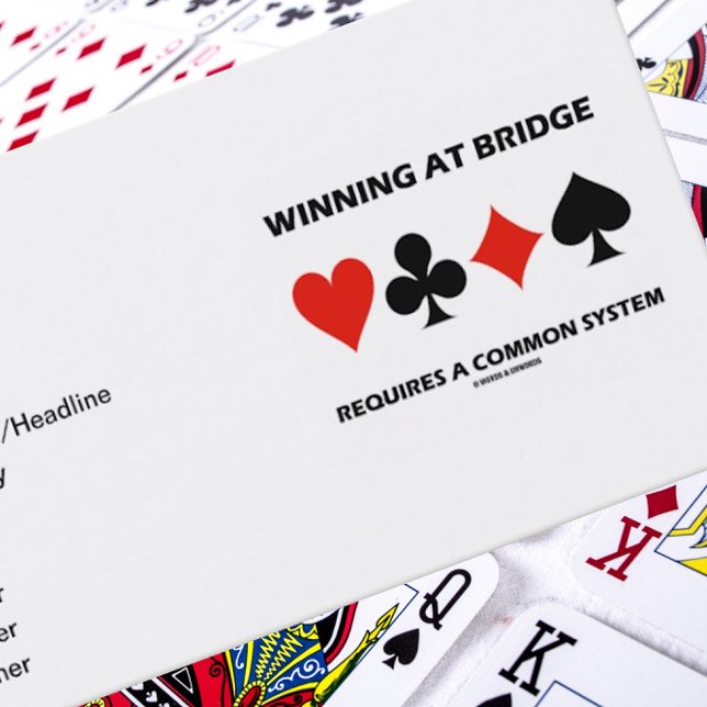 Winning At Bridge Requires A Common System Business Card (Business card for any bridge player featuring 4 card suits & bridge truism saying)