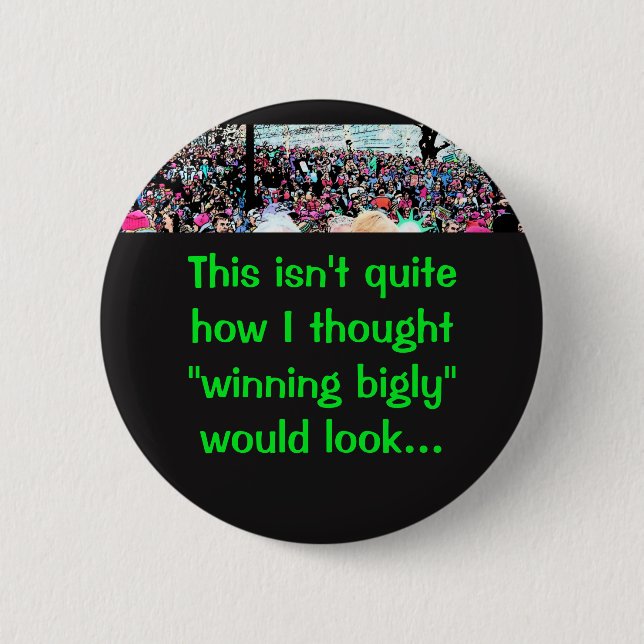 Winning Bigly 2 Inch Round Button (Front)