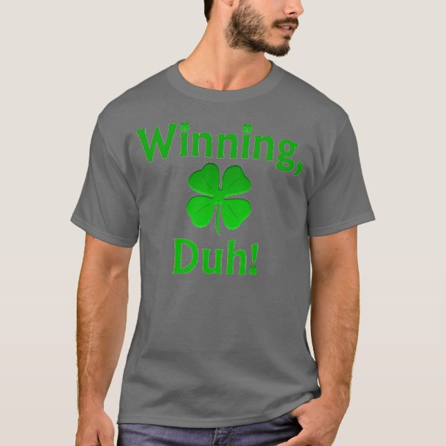 Winning, Duh! T-Shirt (Front)