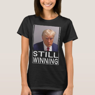 Winning - Funny Trump Mug Shot - Trump Mug Shot  T-Shirt
