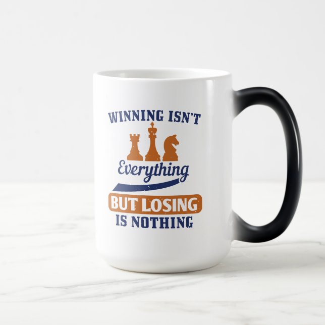 Winning Isn’T Everything But Losing Is Nothing Magic Mug (Right)