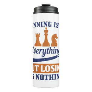Winning Isn’T Everything But Losing Is Nothing Thermal Tumbler
