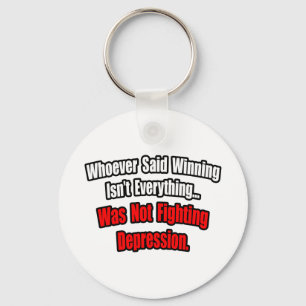 Winning Isn't Everything Quote, Depression Keychain