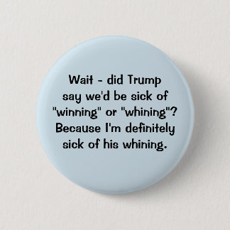 Winning or Whining 2 Inch Round Button