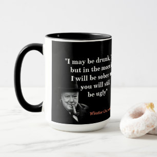 Winston Churchill Quote On Being Drunk And Ugly Mug