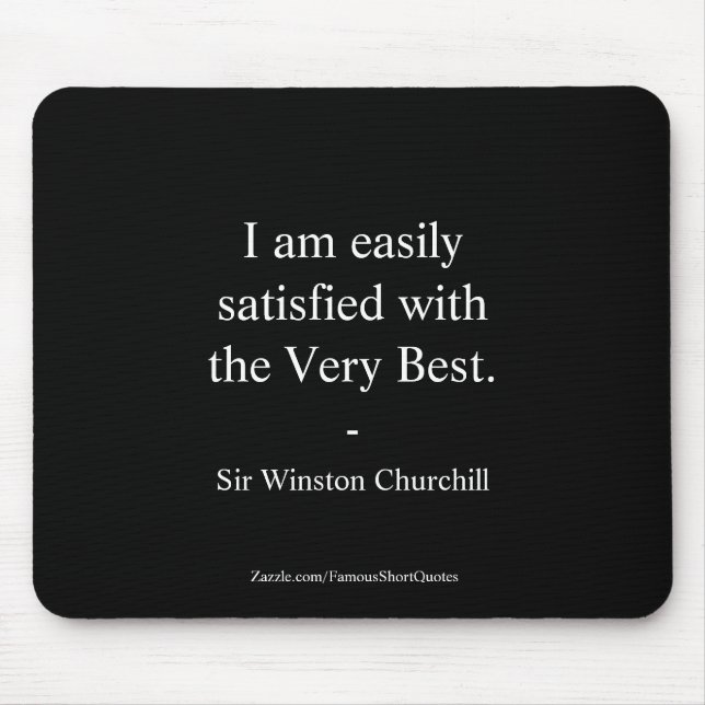 Winston Churchill Quote; The Very Best Mouse Pad (Front)