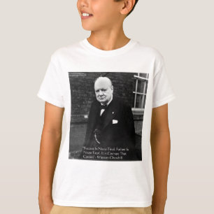 Winston Churchill "Success Never Final" Gifts T-Shirt