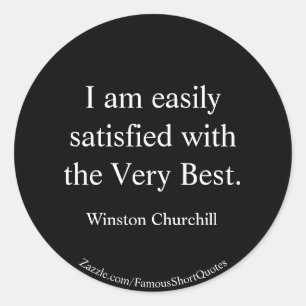 Winston Churchill   "Very Best" Quote Classic Round Sticker