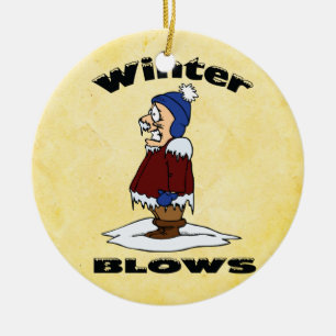 Winter Blows - Cold Weather Haters Design Ceramic Ornament