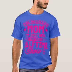 Winter Colour Guard Colorguard Mom Here For Halfti T-Shirt