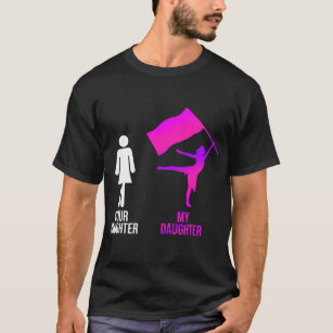 Winter Colour Guard Mom Dad Your Daughter My T-Shirt