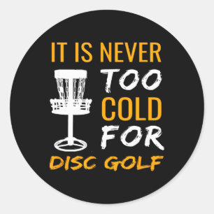 Winter Frisbee Golf Design Its Never Too Cold For Classic Round Sticker