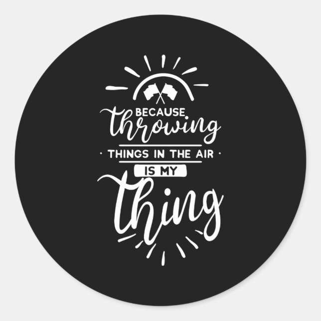 Winter Guard Colour Guard Throwing Things Joke Classic Round Sticker (Front)
