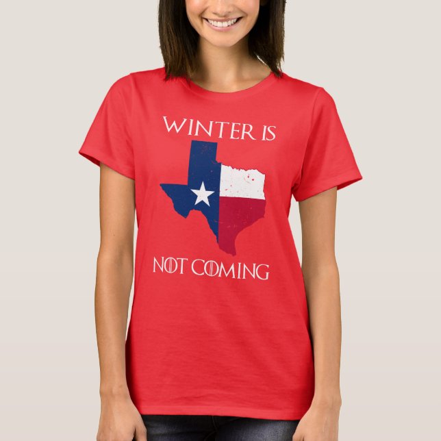 Winter Is Not Coming T-Shirt (Front)