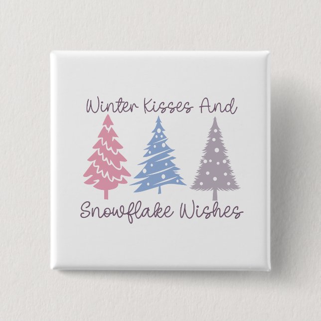 Winter Kisses and Snowflake Wishes 2 Inch Square Button (Front)