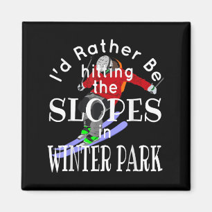 Winter Park Colorado Id Rather Be Hitting The Slop Magnet