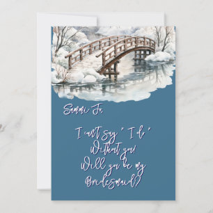 Winter Pond Stream Wooden Bridge Be My Bridesmaid Invitation