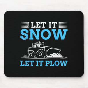 Winter Service Let It Snow Let It Plow Funny Snow  Mouse Pad