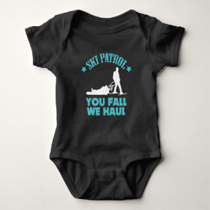 Winter Ski Gift Ski Patrol You Fall We Haul Skiing Baby Bodysuit