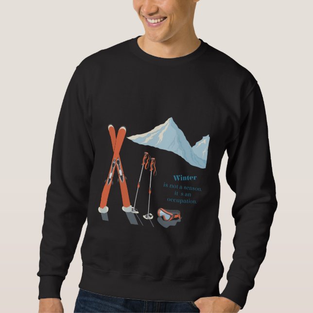 Winter Skiing Quote – Mountain Adventure Design Sweatshirt (Front)