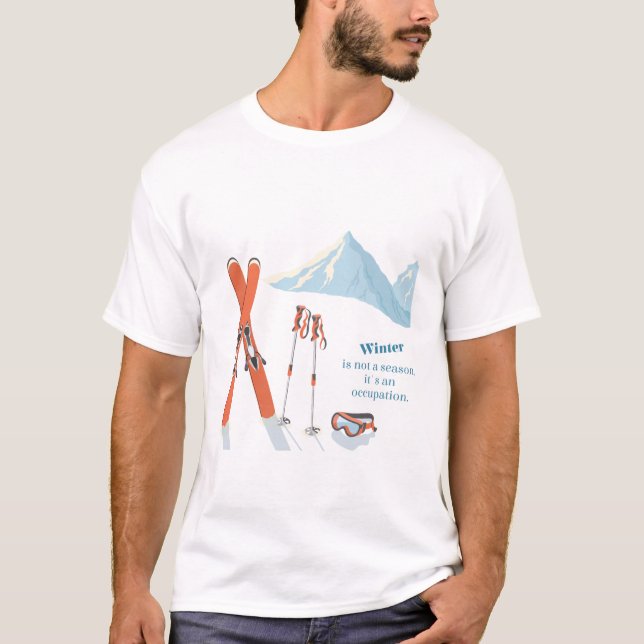 Winter Skiing Quote – Mountain Adventure Design T-Shirt (Front)