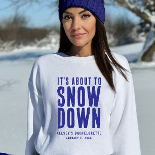 Winter Snow Funny Bachelorette Party White & Blue Sweatshirt