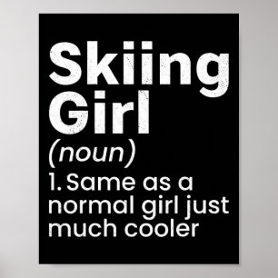 Winter Sports Skiing Girls Funny Definition Player Poster