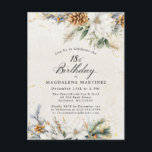 Winter White Floral Greenery 18th Birthday Invitation Postcard<br><div class="desc">One of our most popular winter floral birthday invitation designs is placed on a postcard for your convenience and to keep your budget on track. Pretty white flowers and brown pinecones are nestled in winter pine greenery. The design is framed in a textured ivory white background with flecks of gold....</div>