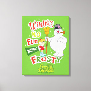 Winter's No Fun Without Frosty the Snowman™ Canvas Print
