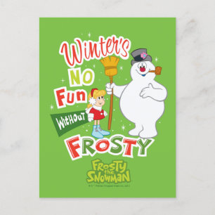 Winter's No Fun Without Frosty the Snowman™ Holiday Postcard