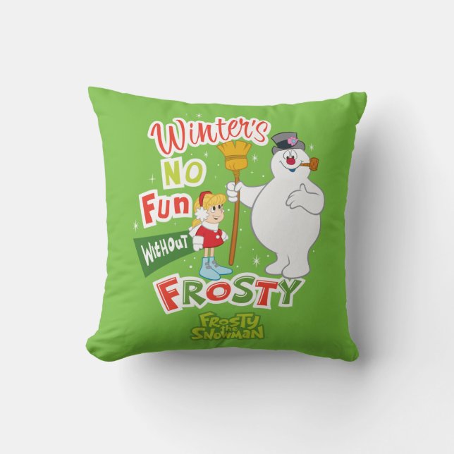 Winter's No Fun Without Frosty the Snowman™ Throw Pillow (Front)