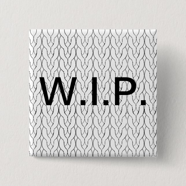 WIP work in progress knitting button (Front)