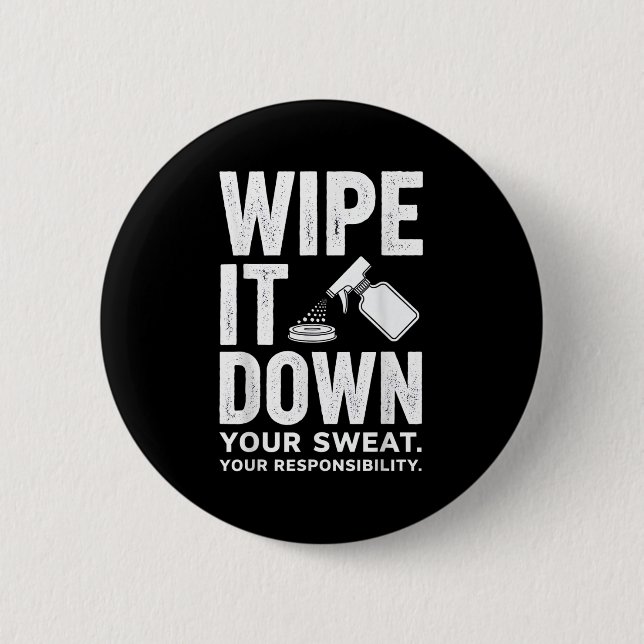 Wipe It Down Fitness Motivation Art  2 Inch Round Button (Front)
