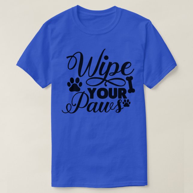 Wipe your paws rmat 1 T-Shirt (Design Front)