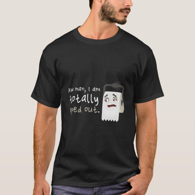 Wiped Out Toilet Paper Always Tired Humour T-Shirt (Front)